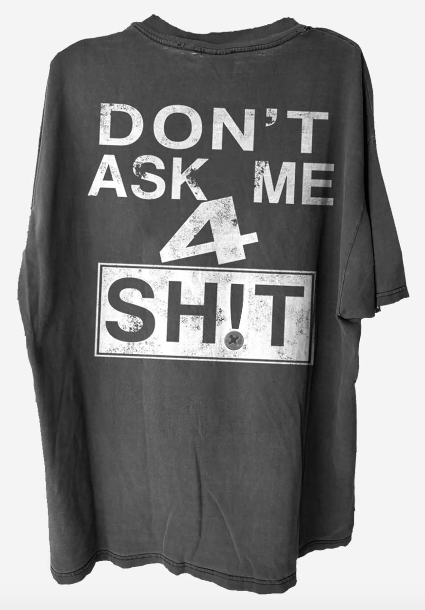 Greedyunit DONTASKME4SH!T T-Shirt